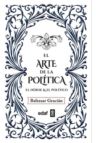 El Arte De La Política / Baltasar Gracián