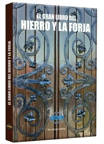 El Gran Libro Del Hierro Y La Forja (tapa Dura) / Lexus