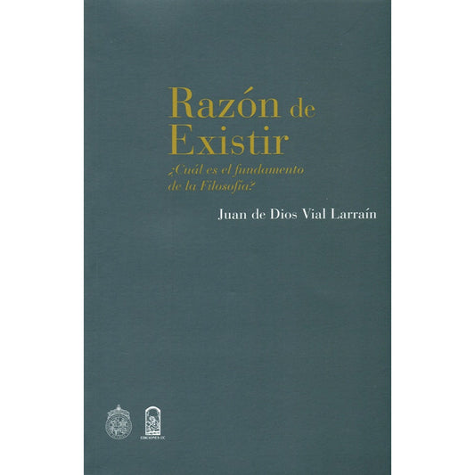 Razón De Existir / Juan De Dios Vial Larraín
