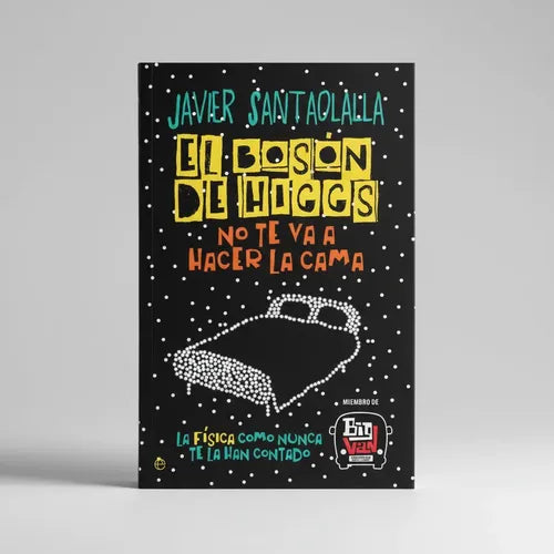 El Boson De Higgs No Te Va A Hacer La Cama / Santaolalla