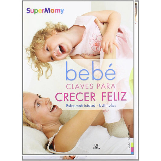 Bebes Claves Para Crecer Feliz / Carla Nieto Martínez