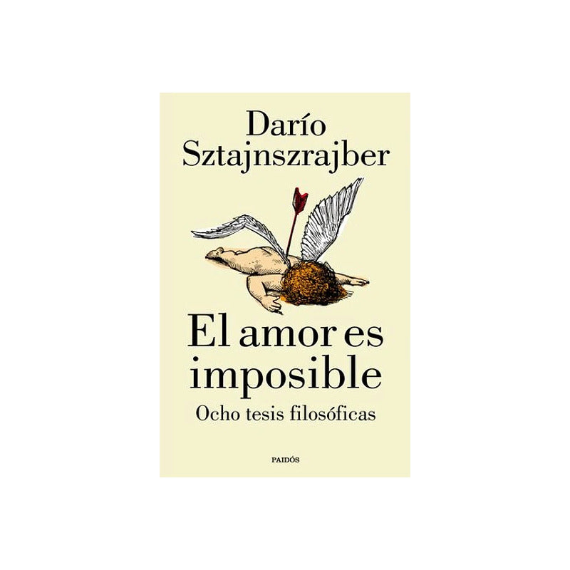 El Amor Es Imposible / Darío Sztajnszrajber