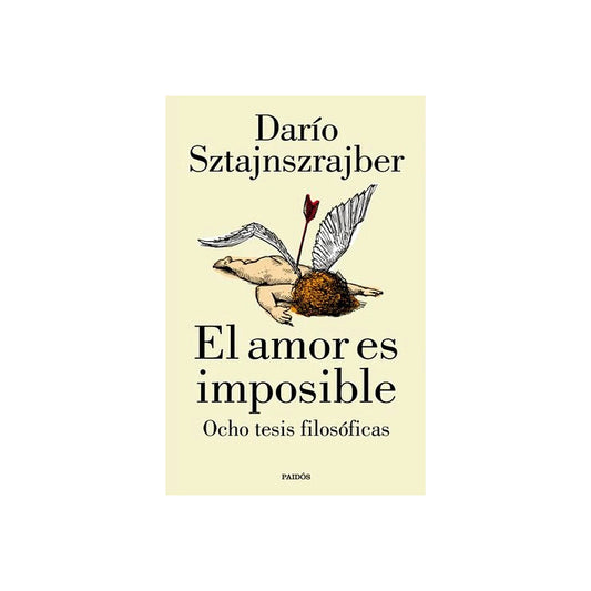 El Amor Es Imposible / Darío Sztajnszrajber