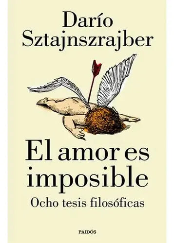 El Amor Es Imposible / Darío Sztajnszrajber
