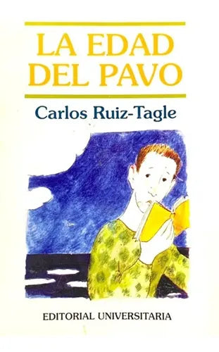 La Edad Del Pavo / Carlos Ruiz-tagle