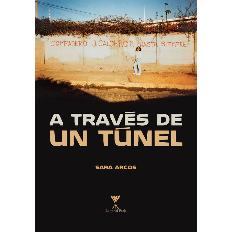 A Través De Un Tunel / Sara Arcos
