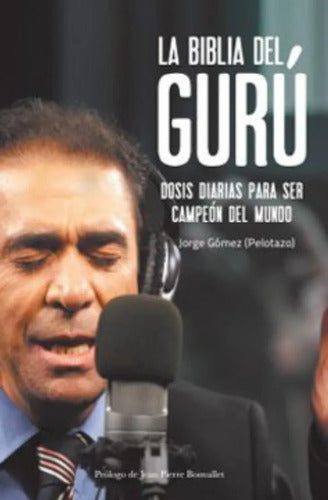La Biblia Del Guru / Jorge Gomez (pelotazo)