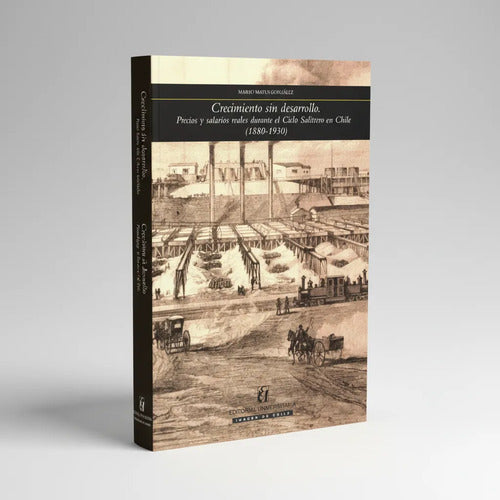 Crecimiento Sin Desarrollo / Mario Matus