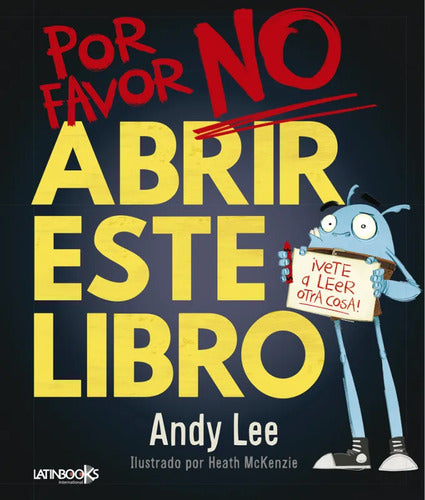 ¡por Favor No Abrir Este Libro! (tapa Dura) / Andy Lee