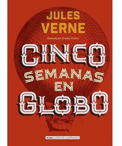 Cinco Semanas En Globo (ilust. Tapa Dura) / Verne