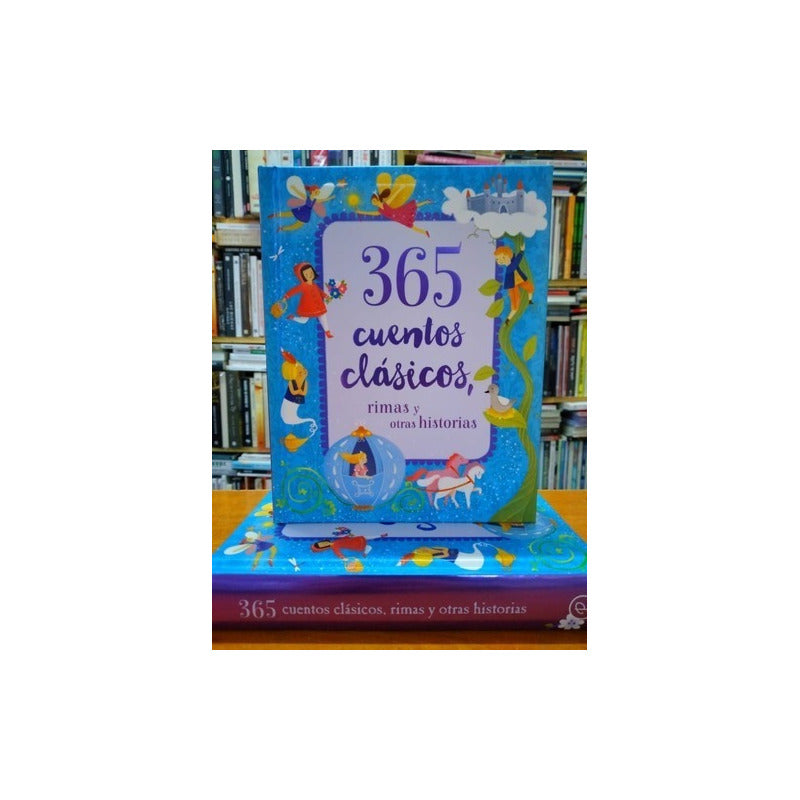 365 Cuentos Clasicos, Rimas Y Otras Historias  (tapa Dura)