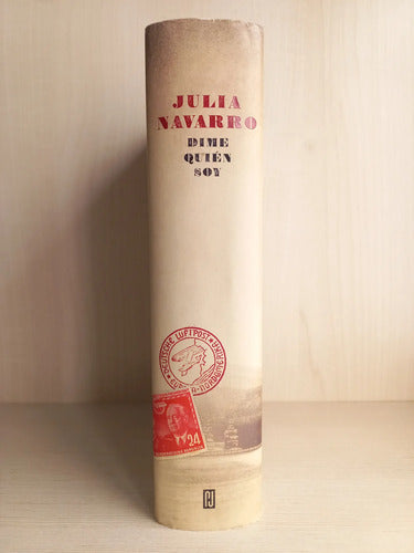 Dime Quién Soy (tapa Dura) / Julia Navarro