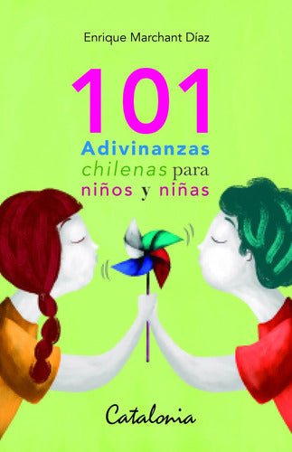 101 Adivinanzas Chilenas Para Niños Y Niñas / Marchant