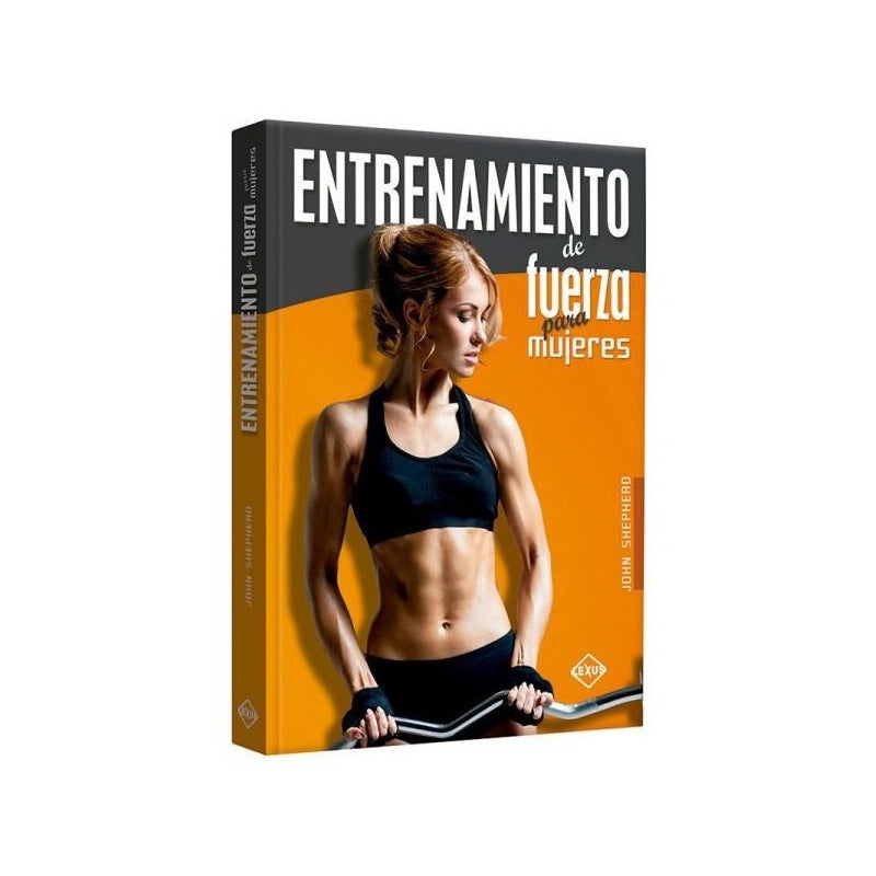Entrenamiento De Fuerza Para Mujeres / John Shepherd