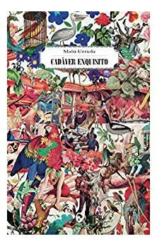 Cadaver Exquisito / Malu Urriola