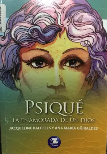 Psique, La Enamorada De Un Dios / Ana Maria Guiraldes