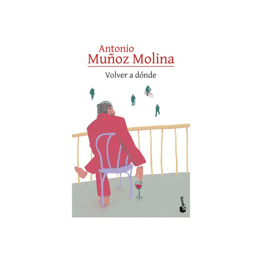 Volver A Dónde / Antonio Muñoz Molina
