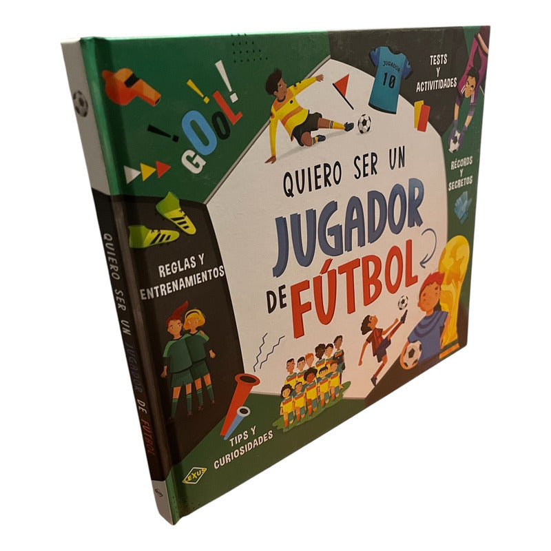 Quiero Ser Un Jugador De Futbol (tapa Dura) / Lexus