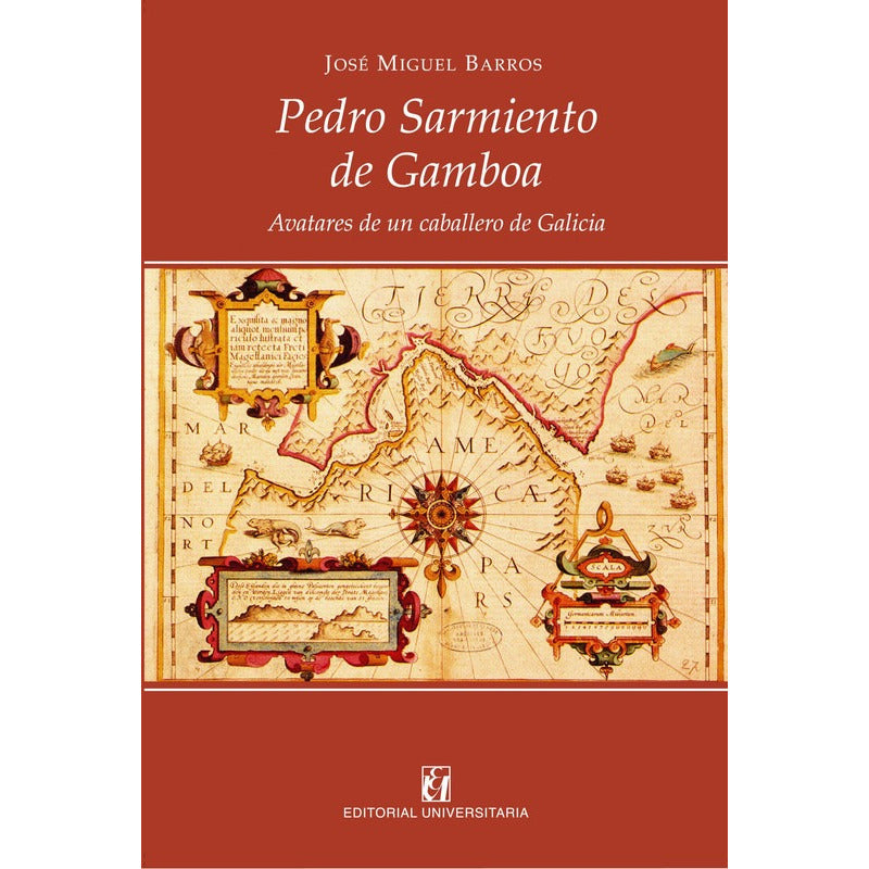 Pedro Sarmiento De Gamboa / Jose Miguel Barros