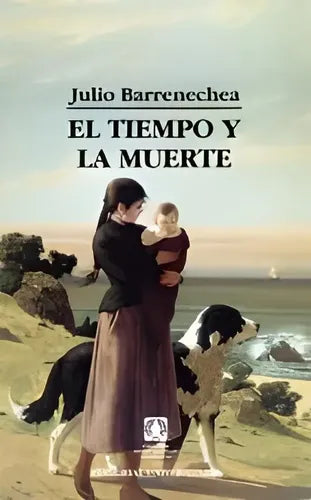 El Tiempo Y La Muerte / Julio Barrenechea