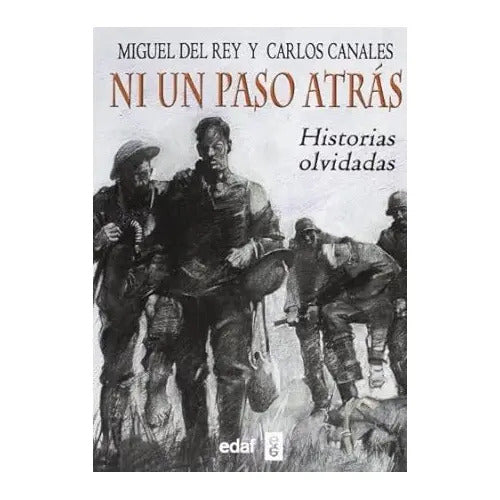 Ni Un Paso Atrás / Miguel Del Rey Y Carlos Canales
