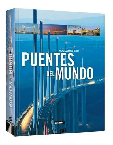 Atlas Ilustrado De Los Puentes Del Mundo (tapa Dura) / Lexus