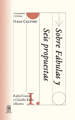 Cuadernos Cátedra Calvino / Rafael Gaune Y Claudio Rolle