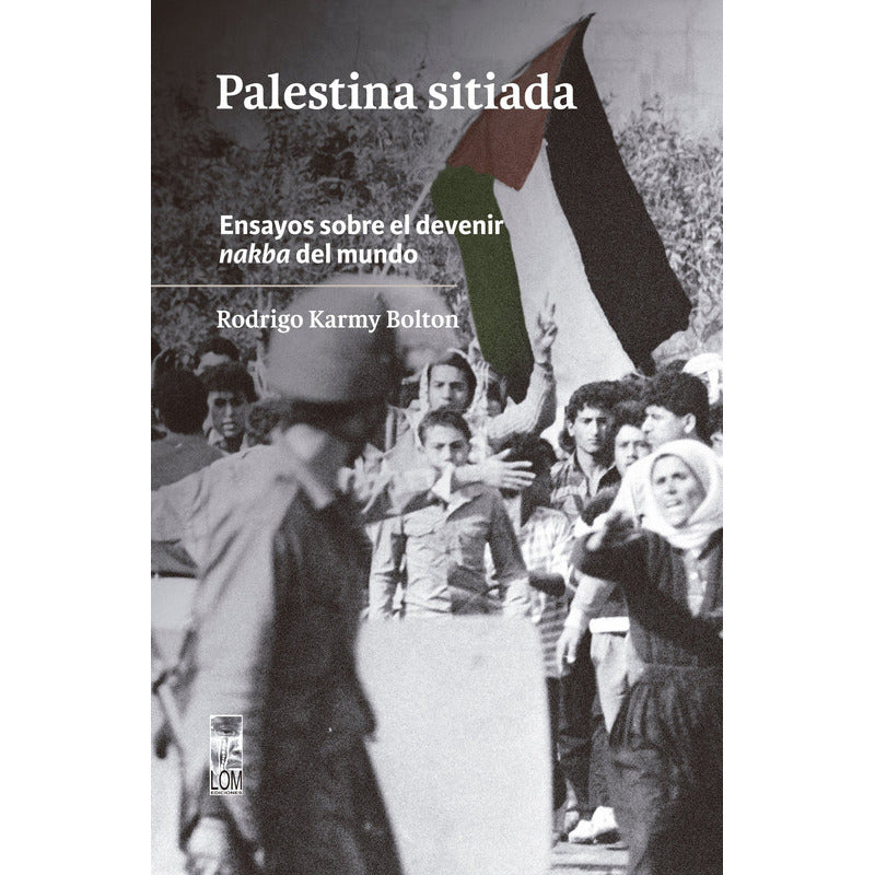 Palestina Sitiada / Rodrigo Karmy Bolton