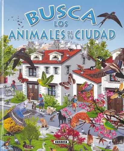 Busca Los Animales De Tu Ciudad (tapa Dura) / Susaeta