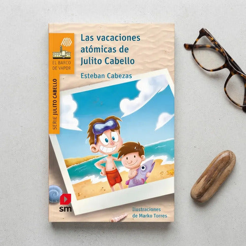 Las Vacaciones Atomicas De Julito Cabello / Esteban Cabezas