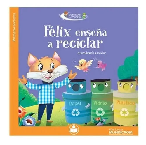 Felix Enseña A Reciclar / Mundicrom