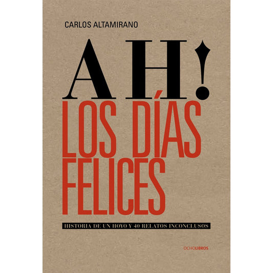 Ah! Los Días Felices / Carlos Altamirano