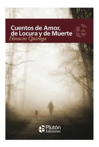 Cuentos De Amor, De Locura Y De Muerte / Horacio Quiroga