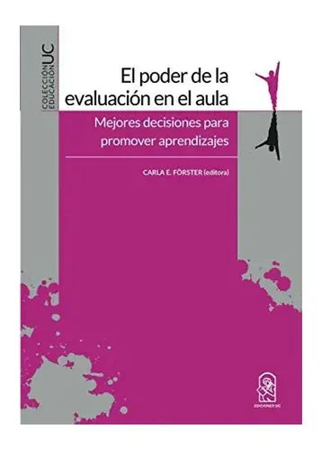 El Poder De La Evaluación En El Aula / Carla Forster