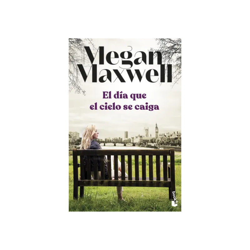 El Día Que El Cielo Se Caiga / Megan Maxwell