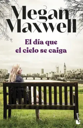 El Día Que El Cielo Se Caiga / Megan Maxwell