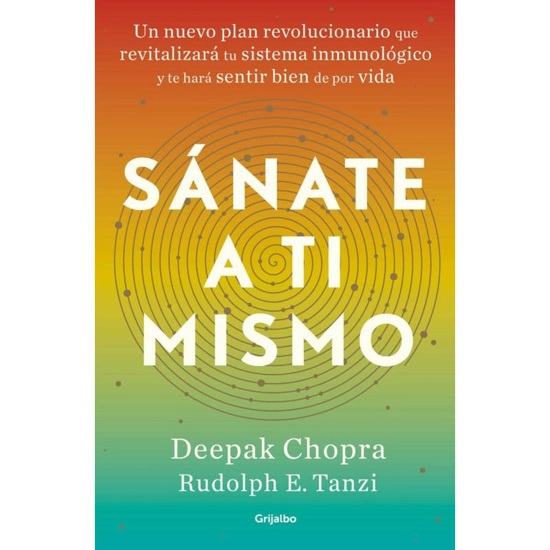 Sanate A Ti Mismo / Deepak Chopra Y Rudolph Tanzi