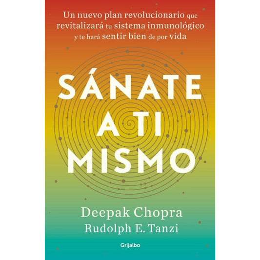 Sanate A Ti Mismo / Deepak Chopra Y Rudolph Tanzi