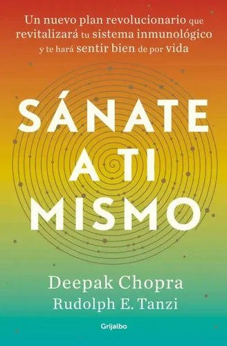 Sanate A Ti Mismo / Deepak Chopra Y Rudolph Tanzi