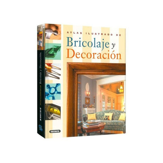 Atlas Ilustrado De Bricolaje Y Decoración / Lexus