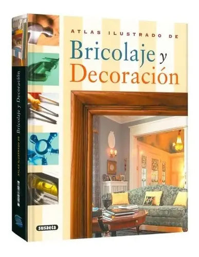 Atlas Ilustrado De Bricolaje Y Decoración / Lexus
