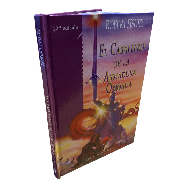 El Caballero De La Armadura Oxidada (tapa Dura) / R. Fisher