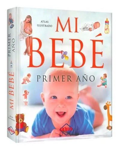 Atlas Ilustrado Mi Bebé Primer Año / Lexus