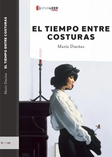 El Tiempo Entre Costuras / Maria Dueñas