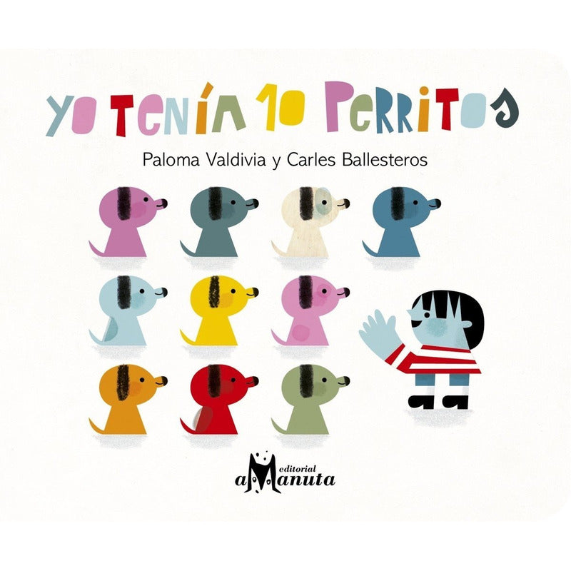 Yo Tenía 10 Perritos / Paloma Valdivia Y Carles Ballesteros