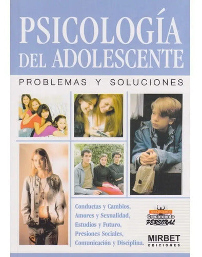 Psicologia Del Adolescente Problemas Y Soluciones / Mirbet