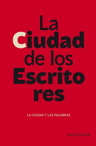 La Ciudad De Los Escritores / Loreto Villarroel, Editora