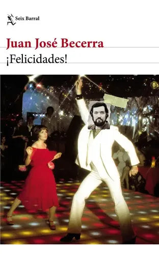 ¡felicidades! / Juan José Becerra