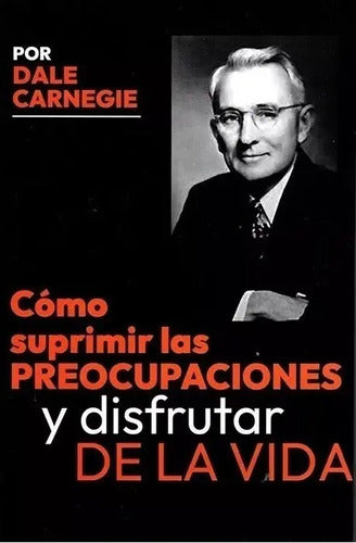 Como Suprimir Las Preocupaciones Y Disfrutar De La Vida