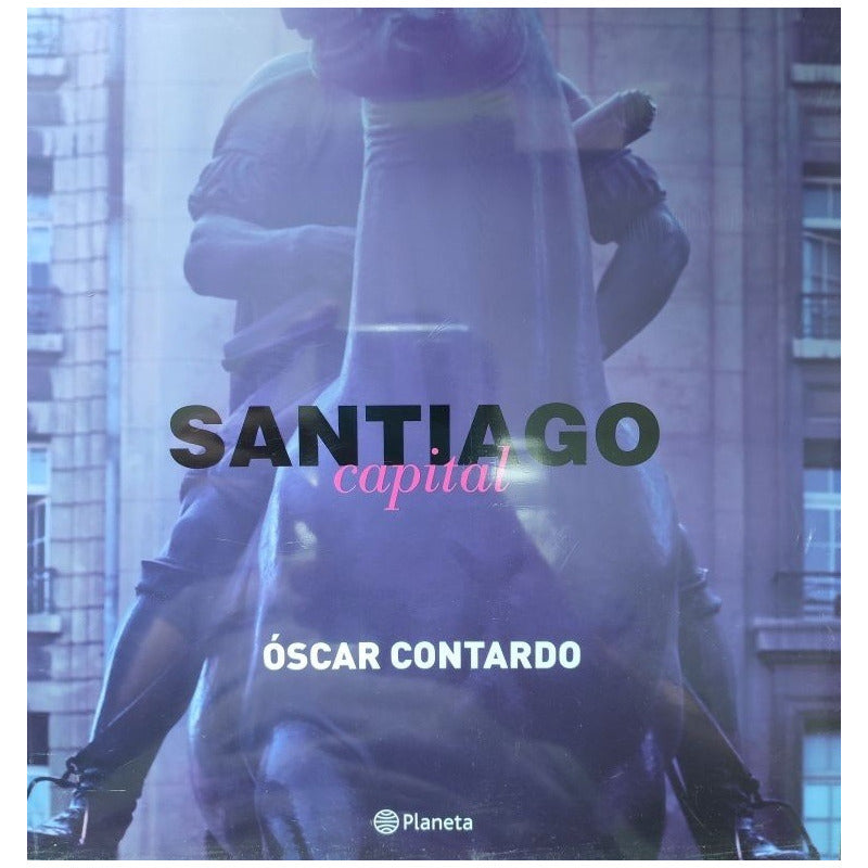 Santiago Capital / Oscar Contardo